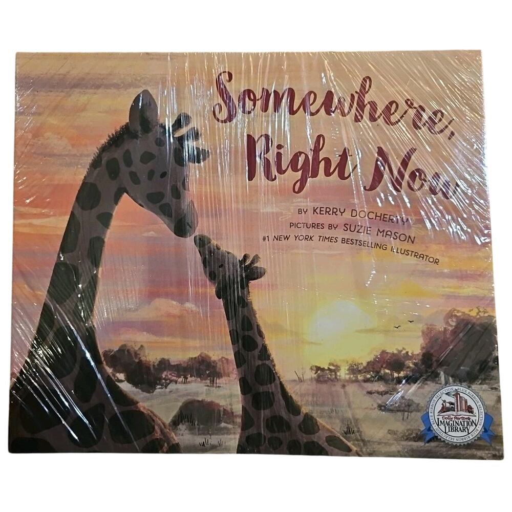 SOMEWHERE, RIGHT NOW by Kerry Docherty ~ Dolly Parton's Imagination Library NEW